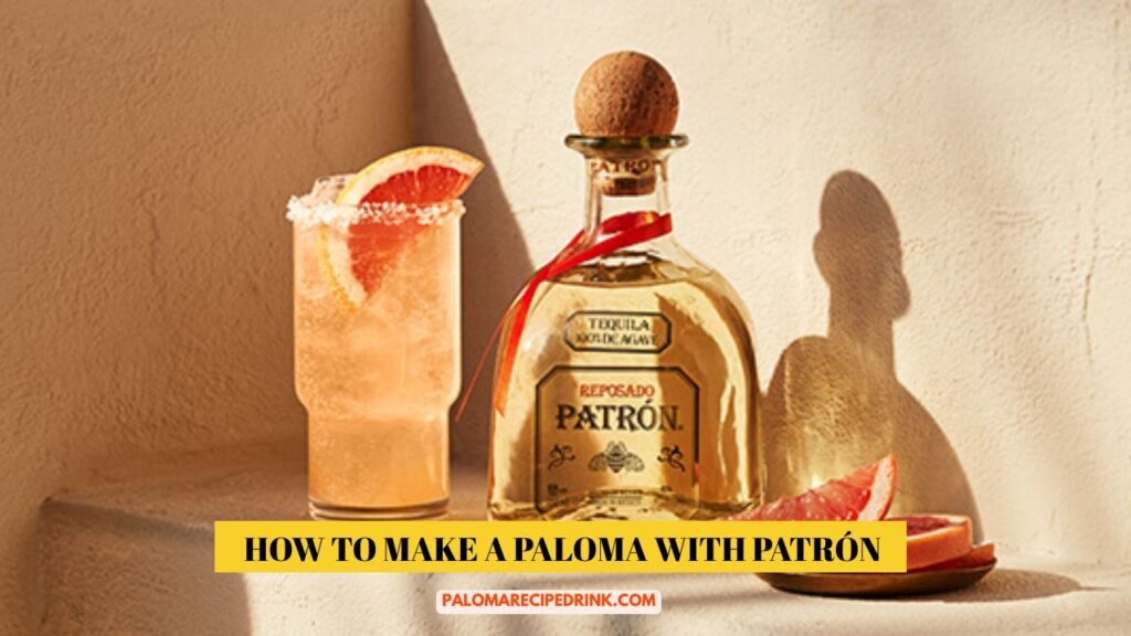 How​‍​‌‍​‍‌​‍​‌‍​‍‌ to Make a Paloma With Patrón