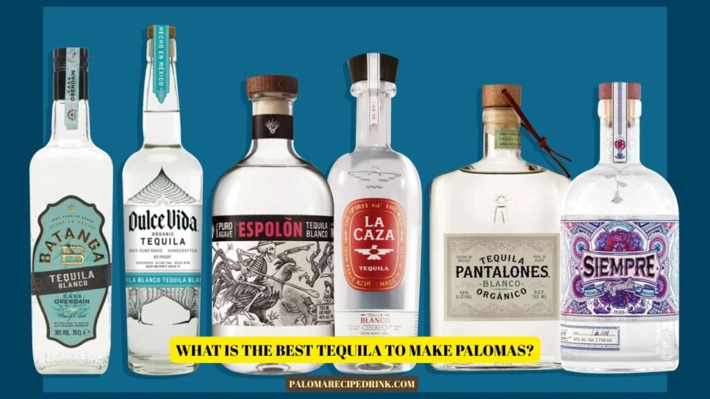 What Is The Best Tequila To Make Palomas? A Straightforward Way To Get The Right Bottle