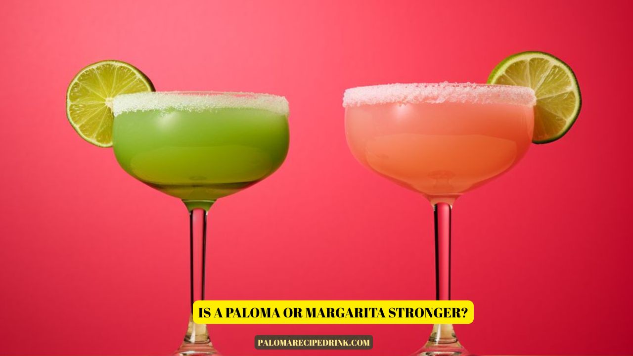 Home Is A Paloma Or Margarita Stronger