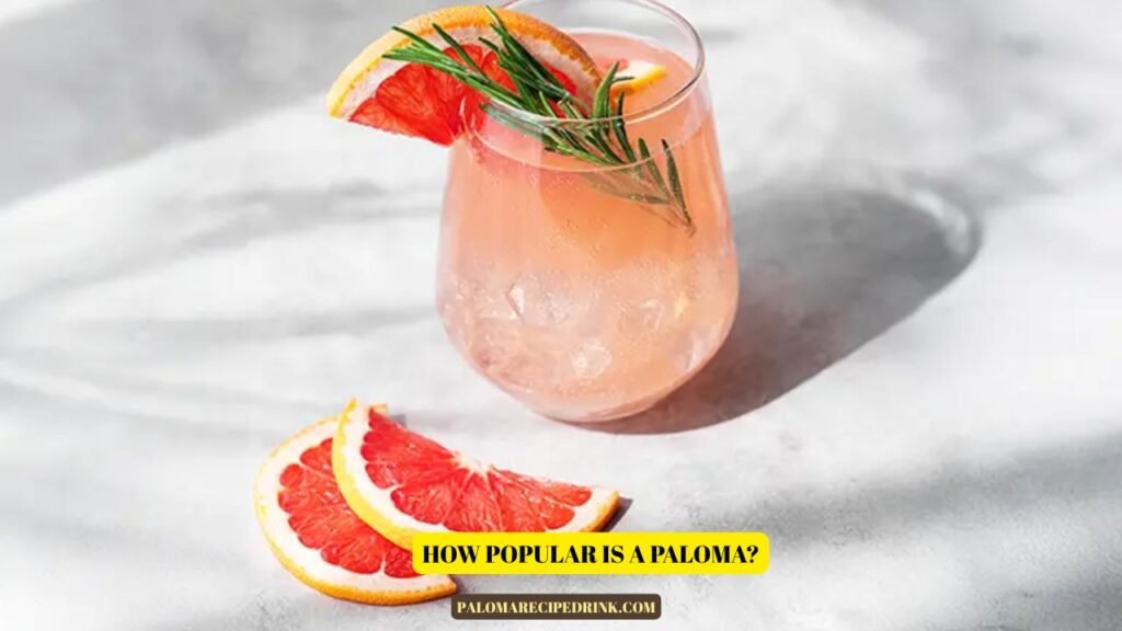 How Popular Is a Paloma? Exploring the Global Rise of Mexico’s Favorite Cocktail
